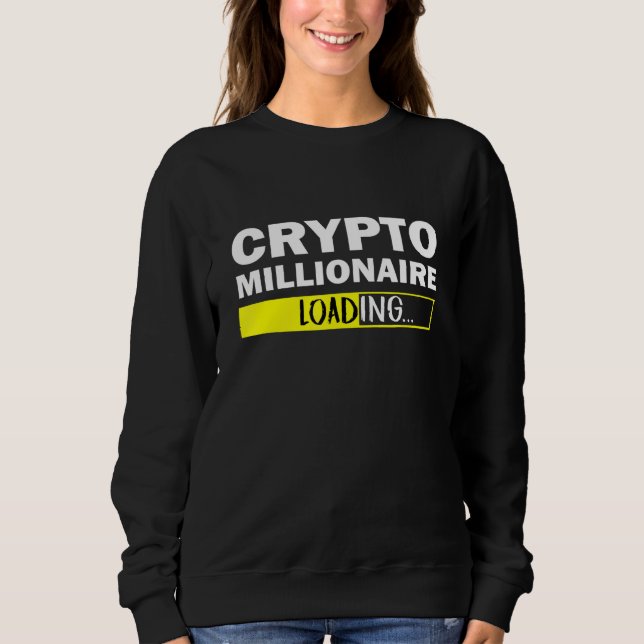 Sweatshirt Crypto Millionaire Chargement Bitcoin Ethereum (Devant)