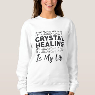 Sweatshirt Crystal Healing Est Mon Vie Crystals Gemstones Cad