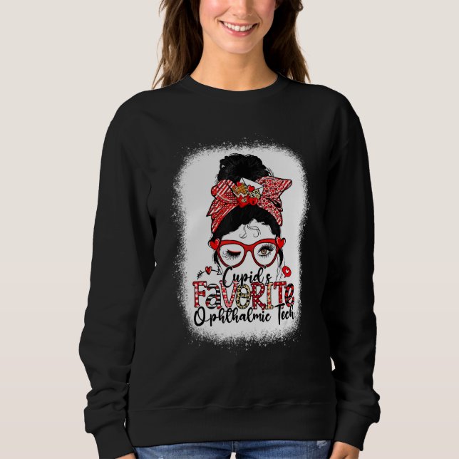Sweatshirt Cupid's Favorite Ophthalmic Tech Messy Bun Valenti (Devant)