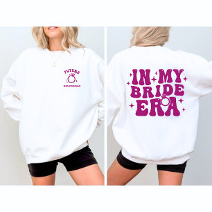 Sweatshirt CUSTOM In My BRIDE Era