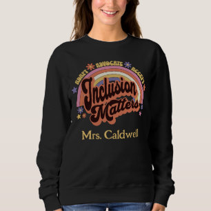 Sweatshirt Custom Teacher Inclusion Matters Retro Rainbow
