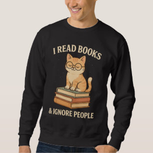 Sweatshirt Cute Bookish Chat - I Read Books & Ignorer People