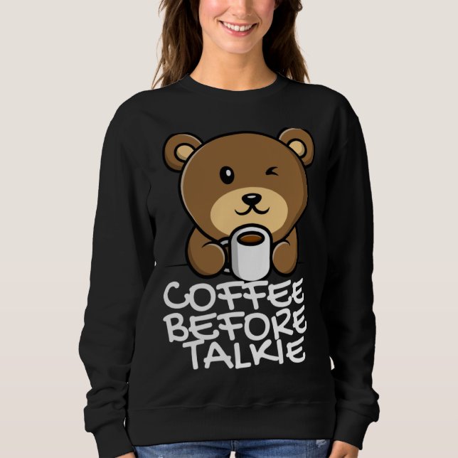 Sweatshirt Cute Coffee Before Talkie (Devant)