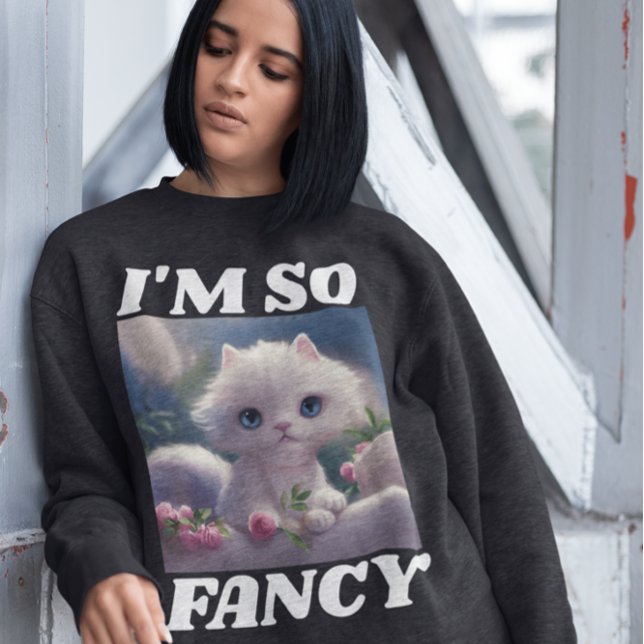 SWEATSHIRT CUTE CUTE CUTE CAT KITTEN JE SUIS SI FANCY T-SHIRT (Créateur téléchargé)