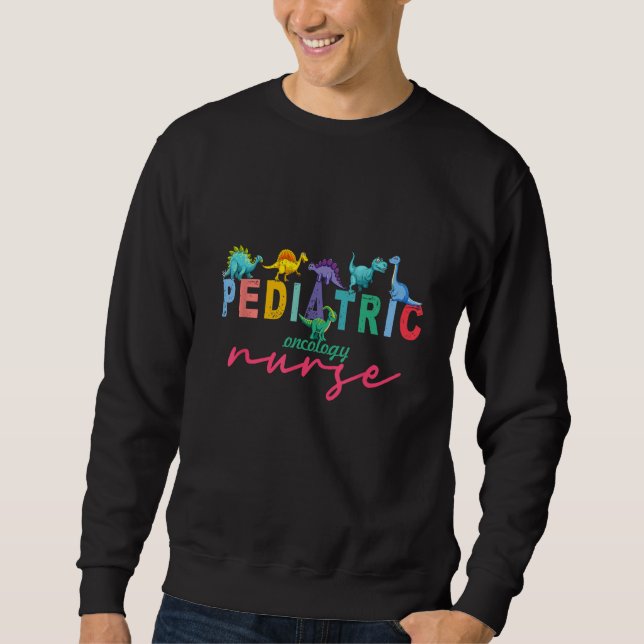 Sweatshirt Cute Dinosaurs Nurse Week Peds Pediatric Oncology  (Devant)