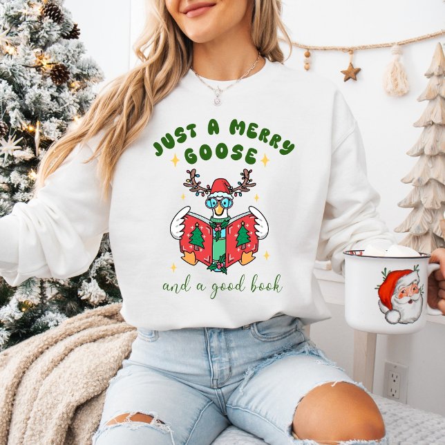 Sweatshirt Cute Funny Christmas Merry Goose and a Good Book  (Créateur téléchargé)