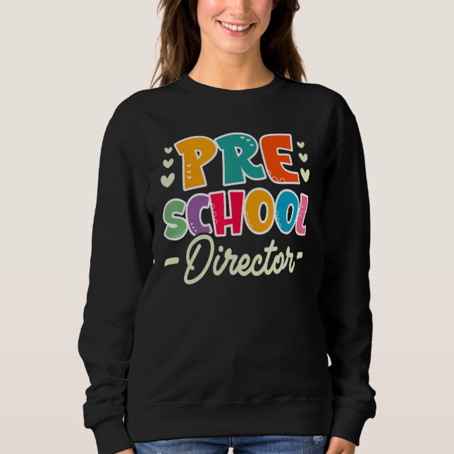 Sweatshirt Cute Preschool Director Appreciation (Devant)