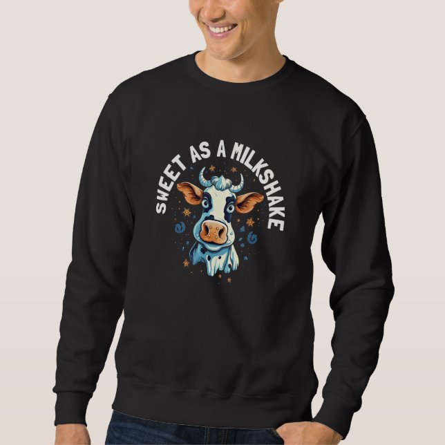 Sweatshirt Cute Sweet As A Milkshake  Heifer Cow  Pun (Devant)
