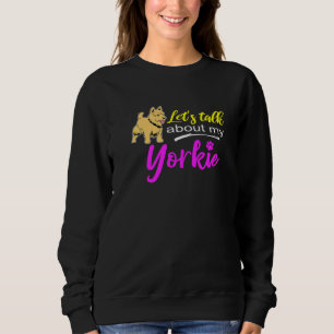 Sweatshirt Cute Yorkshire Terrier Parlons De Mon Yorkie