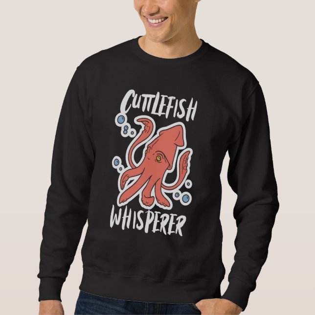 Sweatshirt Cuttlefish Whisperer Squid Cuttlefish (Devant)