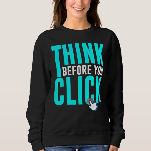 Sweatshirt Cyber Security Hacking IT Think Before You Click (Devant)