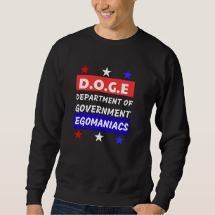 SWEATSHIRT D.O.G.E : LE MINISTÈRE DES EGOMANIACS GOUVERNEMENT