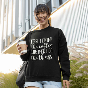 Sweatshirt D'abord je bois le café