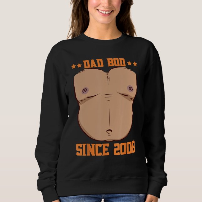 Sweatshirt Dad Bod Since 2008 Father s Day Beer Belly (Devant)