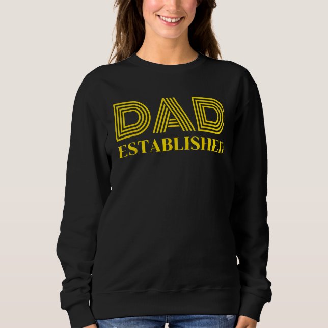 Sweatshirt Dad Established Celebrate Fatherhood in Style New  (Devant)