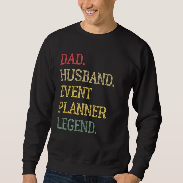 Sweatshirt Dad Husband Event Planner Legend Event Planner Dad (Devant)