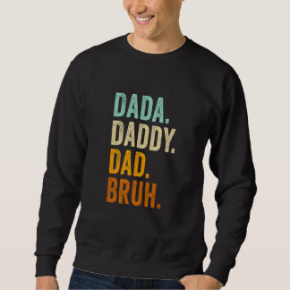 Sweatshirt Dada Daddy Dad Bruh Retro Vintage  Fathers Day 202