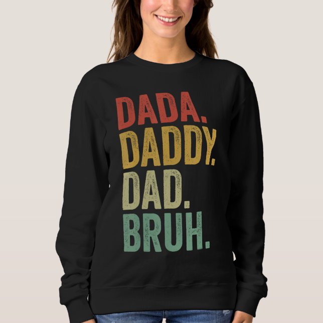 Sweatshirt Dada Daddy Dad Father Bruh Funny Fathers Day Vinta (Devant)