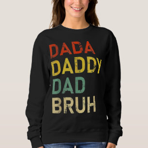 Sweatshirt Dada Papa Papa Bruh Fête des pères Amusant Papa Pl
