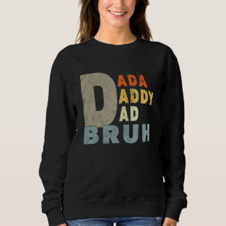 Sweatshirt Dada Papa Papa Papa Bruh Papa