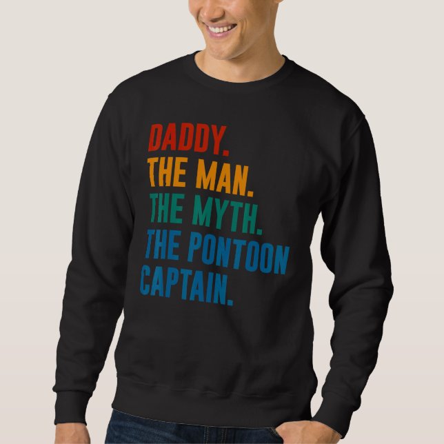 Sweatshirt Daddy Man Myth Pontoon Captain  Dad Pontoon (Devant)