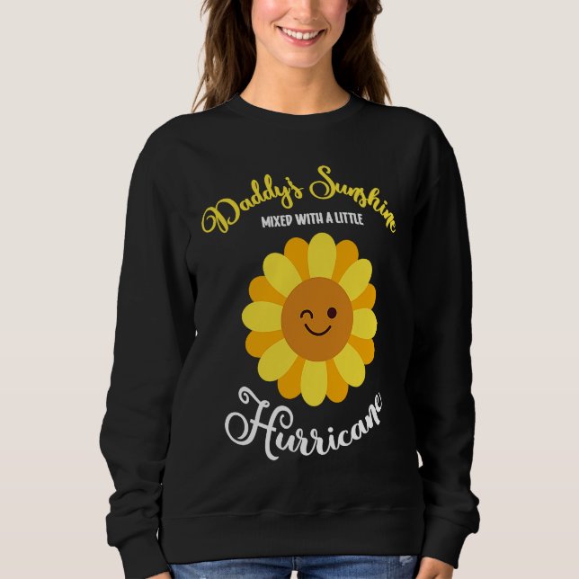 Sweatshirt Daddy's Sunshine Mixed With A Little Hurricane (Devant)