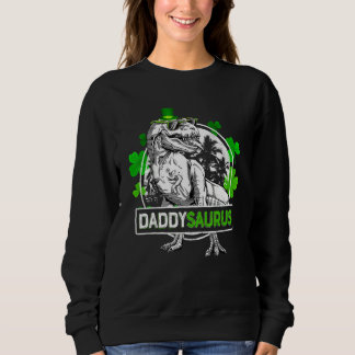 Sweatshirt Daddysaurus T Rex Dinosaur Daddy Saurus St Patrics