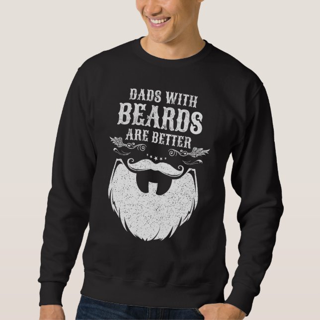 Sweatshirt Dads with Beards Are Better Dad  for Men Fathers D (Devant)