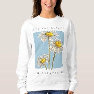 Sweatshirt Daisy Flowers Beauté Slogan