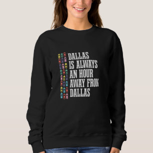 Sweatshirt Dallas Se Trouve À Une Heure De L'Emp De Trafic Hu