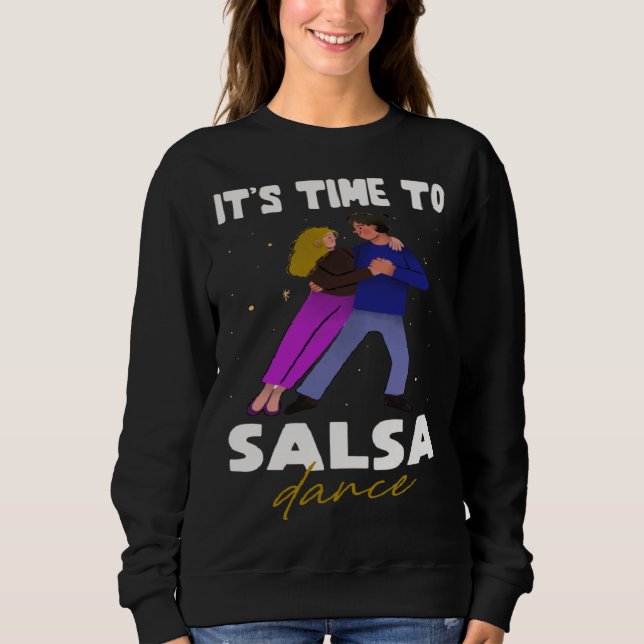 Sweatshirt Dance  Latin  It s time to Salsa Dance (Devant)