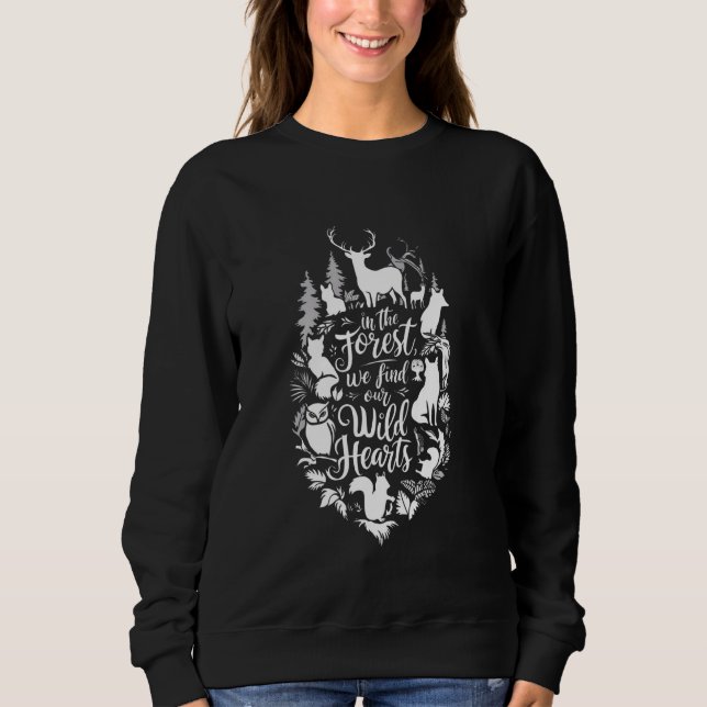 Sweatshirt Dans La Forêt Nous Trouvons Nos Coeurs Sauvages Ca (Devant)