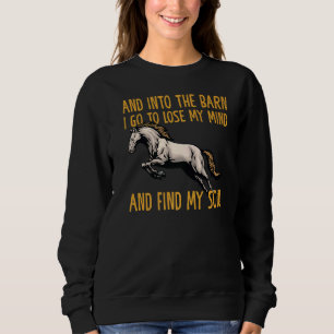 Sweatshirt Dans La Grange Je Vais Perdre L'Esprit Et Trouver