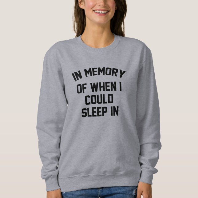 Sweatshirt Dans la mémoire de quand je pourrais dormir dedans (Devant)