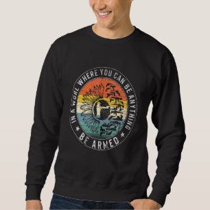 Sweatshirt Dans le monde où vous êtes n'importe quoi être Arm