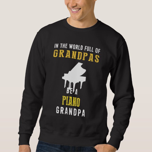 Sweatshirt Dans Le Monde Plein De Grandpas Soyez Un Piano Gra (Devant)