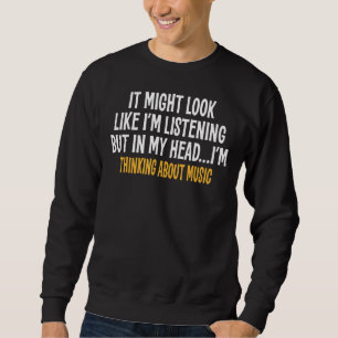 Sweatshirt Dans ma tête, je pense à la musique sarcastique