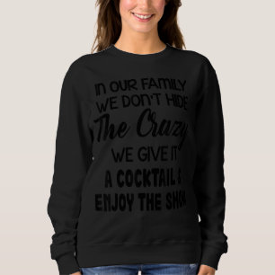 Sweatshirt Dans Notre Famille Nous Donu2019T Cacher Le Fou Qu