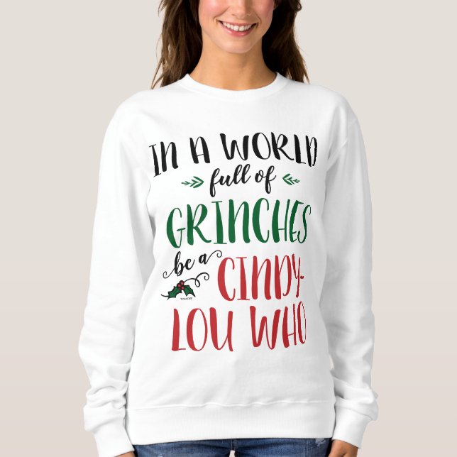 Sweatshirt Dans un monde de Grinches Be a Cindy-Lou Who Citat (Devant)