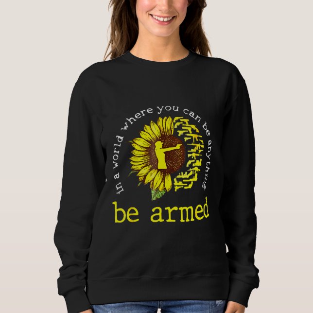 Sweatshirt Dans Un Monde Où Vous Pouvez Être N'Importe Quoi A (Devant)