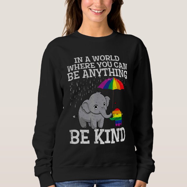 Sweatshirt Dans Un Monde Où Vous Pouvez Être N'Importe Quoi L (Devant)