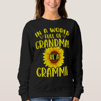 Sweatshirt Dans Un Monde Plein De Grandmas Soyez Un Grammie T