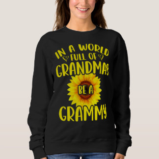 Sweatshirt Dans Un Monde Plein De Grandmas Soyez Un Grammy To