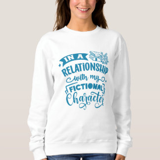 Sweatshirt Dans une relation avec mon personnage fictif