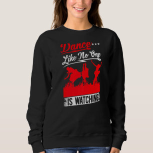 Sweatshirt Danse Comme Personne Ne Regarde L'Amour Danser Dan