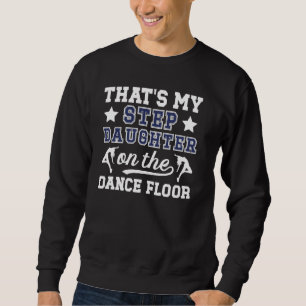 Sweatshirt Danse Étape-Papa Fier Danser Stepdad D'Une Danse S