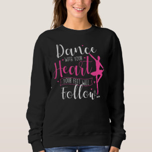 Sweatshirt Dansez Avec Votre Coeur Ballet Danse Professeur Ba