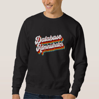 Sweatshirt Database Administrator Job Appreciation Retro