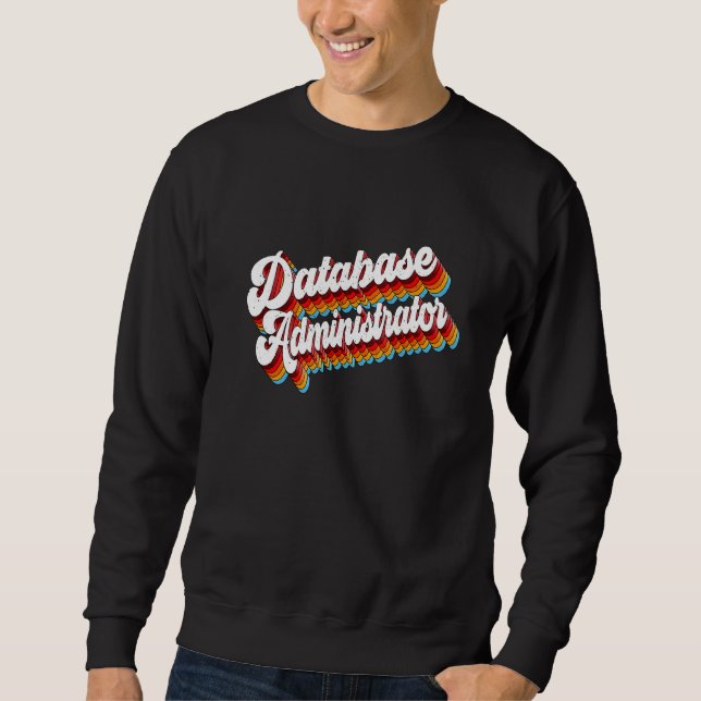 Sweatshirt Database Administrator Job Appreciation Retro (Devant)