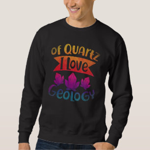 Sweatshirt De Quz I Love Géologie Rock Collector Geo